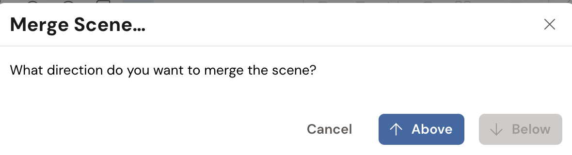 The Merge Scene dialog asking "What direction do you want to merge the scene?" with Cancel, Above, and Below buttons. Below is greyed out because this is the last scene in the chapter.