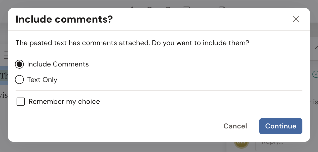 The Include comments? window: "The pasted text has comments attached. Do you want to include them?" with Include Comments and Text Only options, a Remember my choice checkbox, and Cancel and Continue buttons.