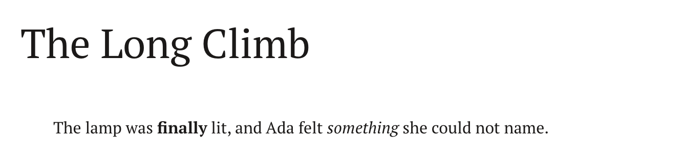 A Heading 2 reading "The Long Climb", typed as "## ", above a sentence where "finally" is bold (typed as finally) and "something" is italic (typed as something).