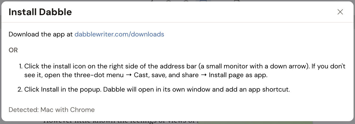 The Install Dabble modal on desktop Chrome: a "Download the app at dabblewriter.com/downloads" link, an OR divider, two steps for installing from the address-bar install icon, and a "Detected: Mac with Chrome" line.