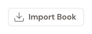 The Import Book button on the dashboard, for importing all or part of an existing book.