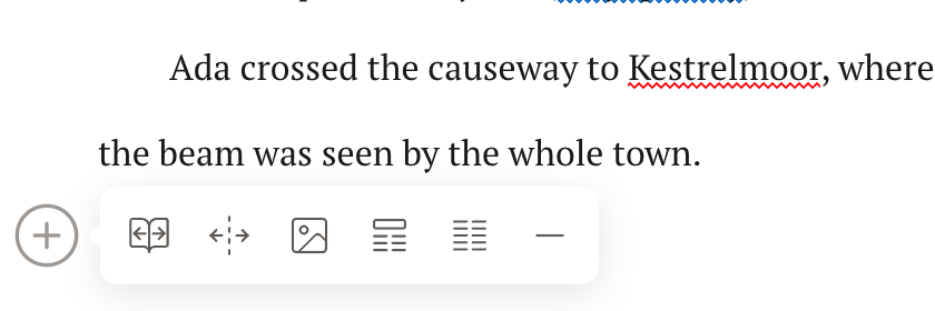 The plus insert menu open on a blank line in the editor, showing six icons: split the chapter here, split the scene here, insert an image, insert a property list header, insert a property list, and insert a horizontal rule.
